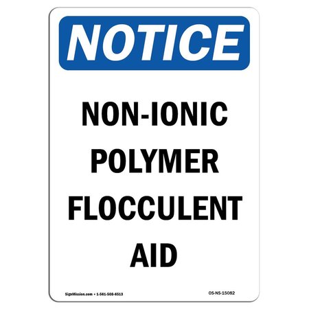 SIGNMISSION Safety Sign, OSHA Notice, 5" Height, Non-Ionic Polymer Flocculent Aid Sign, Portrait, 10PK OS-NS-D-35-V-15082-10PK